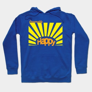 Reasonably Happy Hoodie